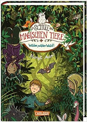 Die Schule der magischen Tiere 11: Wilder, wilder Wald! (11)